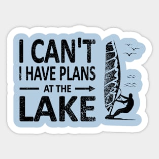 I CAN'T I Have PLANS at the LAKE Funny Windsurfing Black Sticker